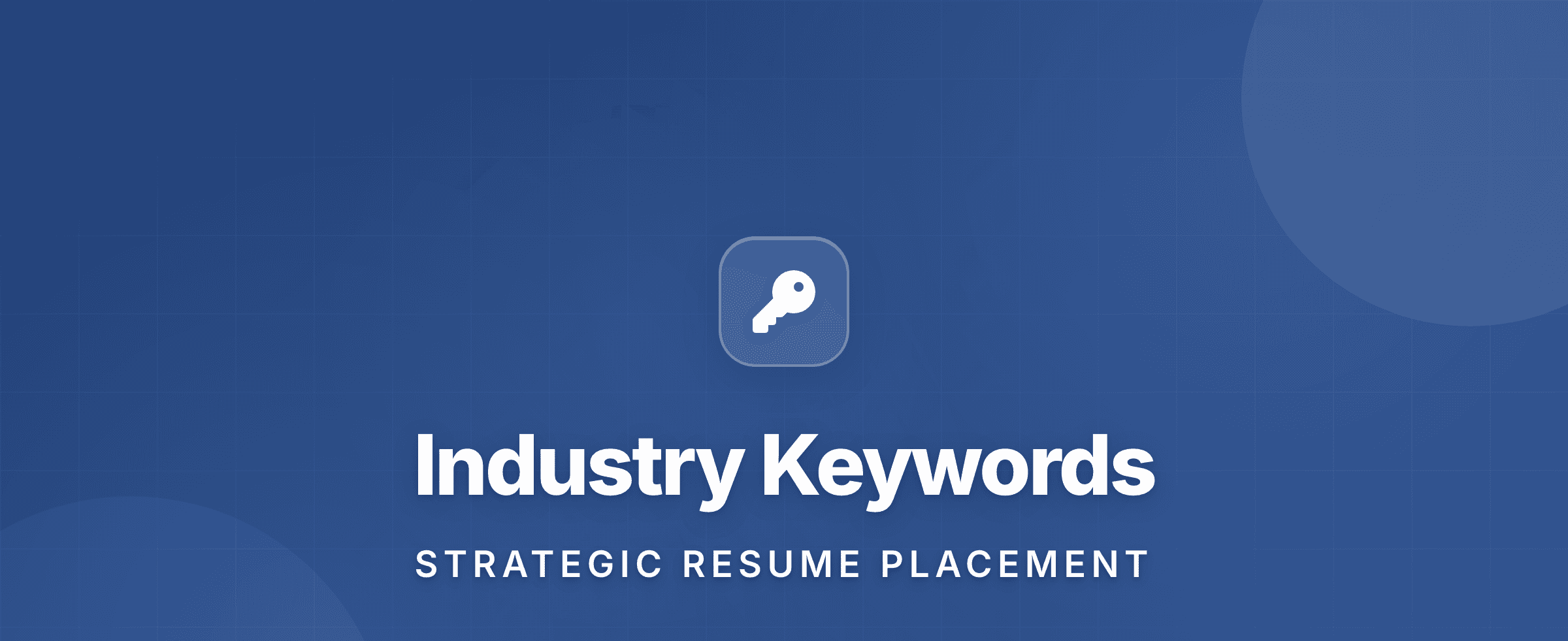 How to Use Industry Keywords on Your Resume (Without Getting Rejected)